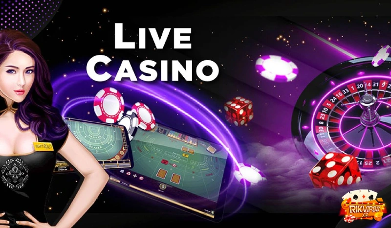 Sơ lược về sảnh live casino RikVip